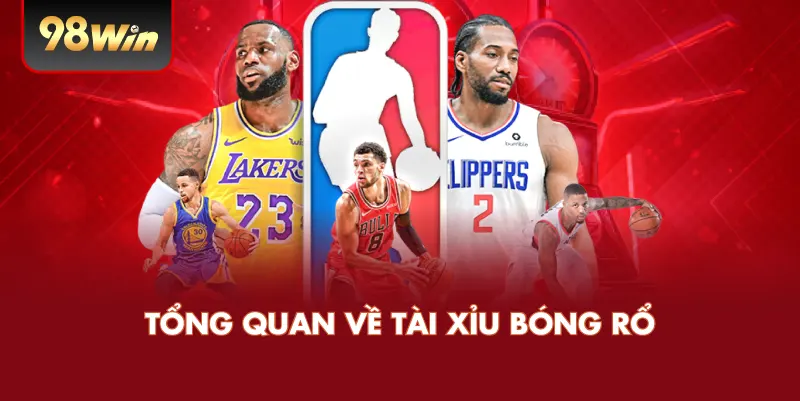 Tổng Quan Về Tài Xỉu Bóng Rổ